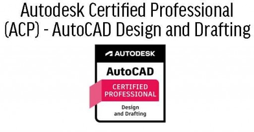 Cert Prep for Autodesk Certified Professional (ACP) - AutoCAD for Design and Drafting HRDF Course in Malaysia