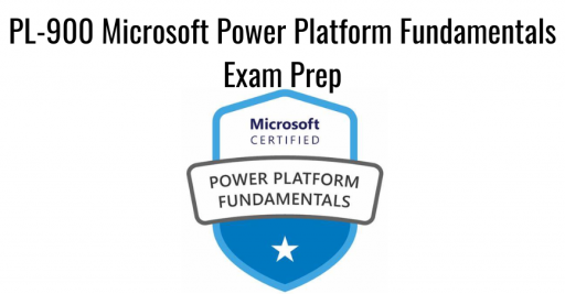 PL-900 Microsoft Power Platform Fundamentals Exam Prep