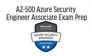 Microsoft Azure Security Engineer Associate Certification Prep